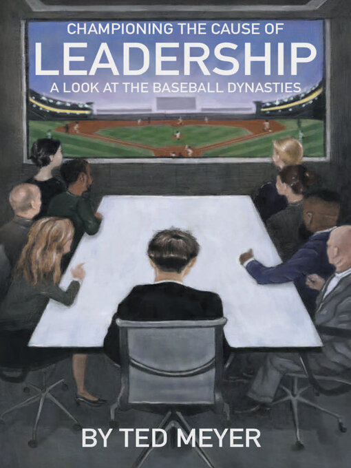 Title details for Championing the Cause of Leadership by Ted Meyer - Available